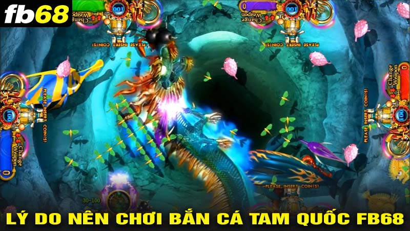 Lý do nên tham gia bắn cá tam quốc