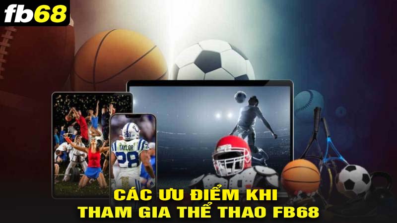 Các ưu điểm của thể thao fb68