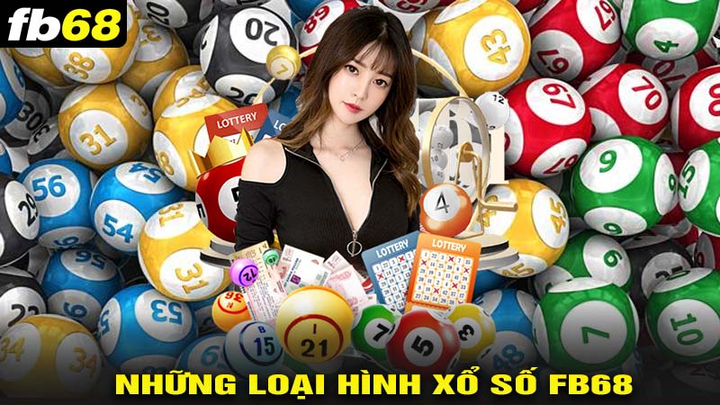 Những loại hình xổ số fb68 hấp dẫn