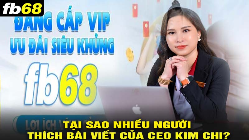 Tại sao người chơi lại thích bài viết của CEO Kim Chi