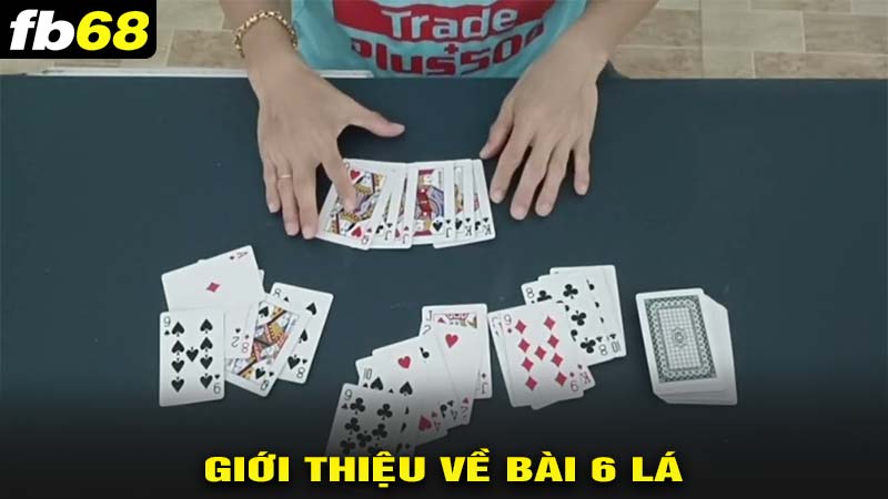 Giới thiệu về game bài 6 lá