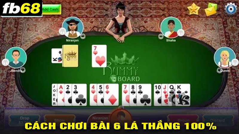 Cách chơi bài 6 lá thắng chắc 100%