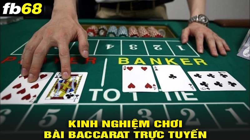 Kinh nghiệm chơi bài baccarat trực tuyến