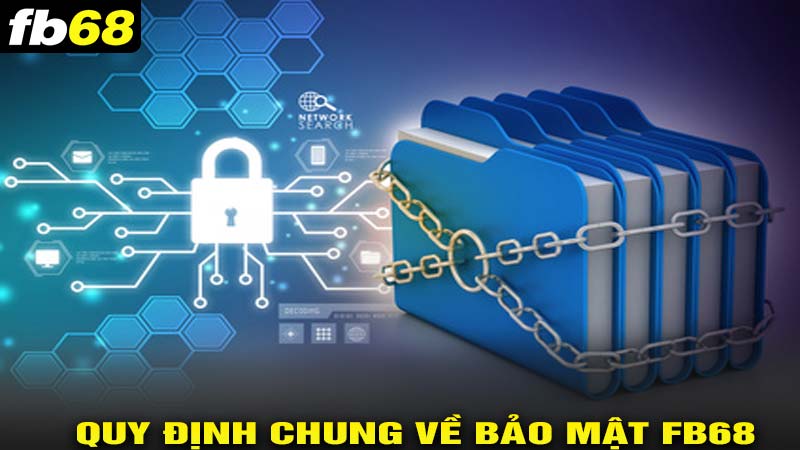 Quy định chung về bảo mật fb68