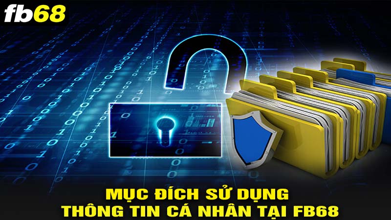 Mục đích sử dụng thông tin của bảo mật fb68